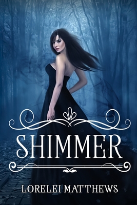 Shimmer - Lorelei Matthews