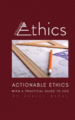 Actionable Ethics - Daniel Natal