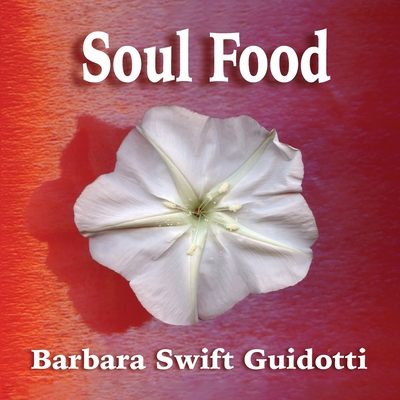 Soul Food - Barbara Swift Guidotti