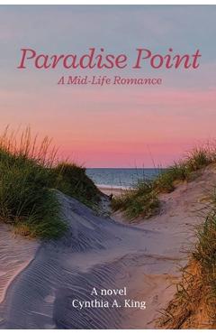 Coperta cărții 'Paradise Point: A mid-life Romance - Cynthia A. King'