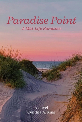 Paradise Point: A mid-life Romance - Cynthia A. King
