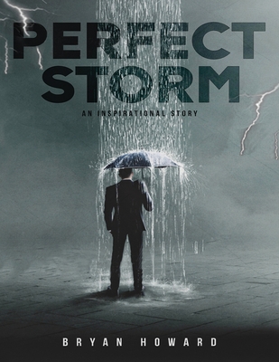 The Perfect Storms - Bryan Howard