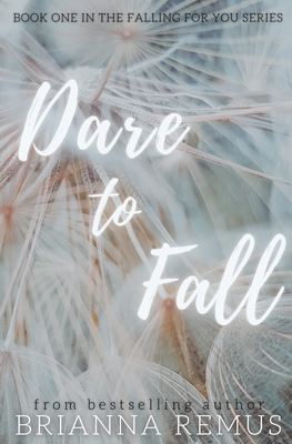 Dare to Fall: A New Adult College Romance - Brianna Remus