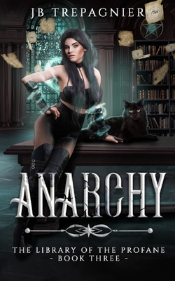Anarchy: A Paranormal Reverse Harem Romance - Jb Trepagnier