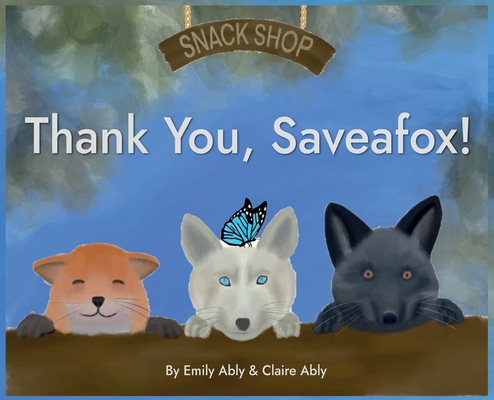 Thank You, Saveafox! - Emily Ably