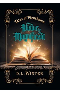 Coperta cărții 'Alistur the Magnificent - D. L. Winter'