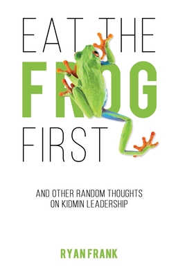 Eat The Frog First - Ryan Frank