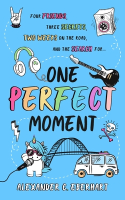 One Perfect Moment - Alexander C. Eberhart