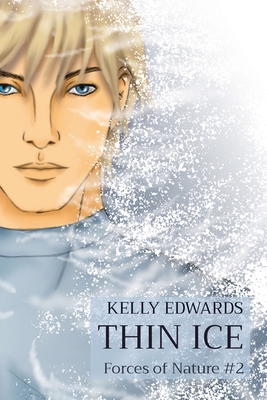 Thin Ice: Forces of Nature #2 - Kelly Edwards