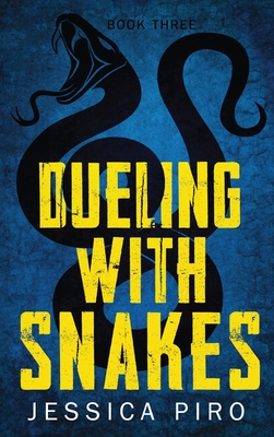 Dueling with Snakes - Jessica Piro