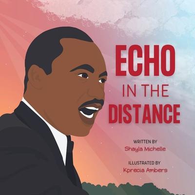 Echo In The Distance - Shayla Michelle