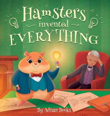 Hamsters Invented Everything - Adisan Books