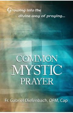 Coperta cărții 'Common Mystic Prayer - Gabriel Diefenbach Ofm Cap'