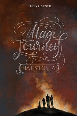 Magi Journey - Babylonia - Terry P. Garner