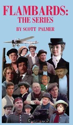 Flambards: The Series - Scott V. Palmer