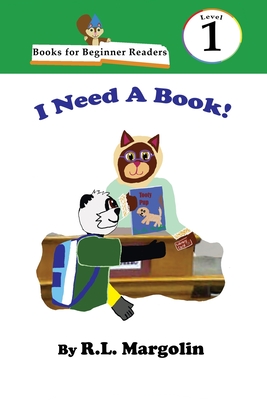 Books for Beginner Readers I Need A Book! - R. L. Margolin