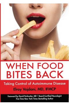 Coperta cărții 'When Food Bites Back: Taking Control of Autoimmune Disease - Elroy Vojdani'