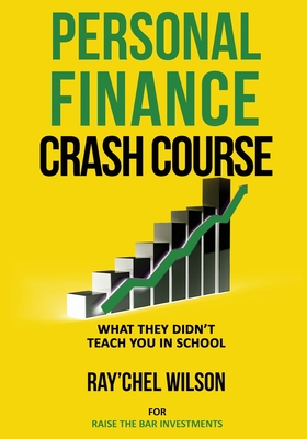 Personal Finance Crash Course: What They Didn't Teach You in School - Ray'chel Wilson