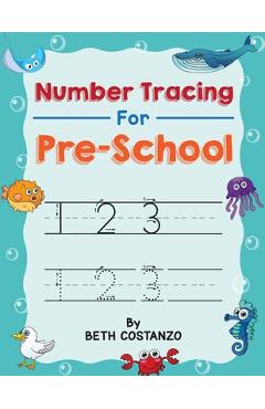 Poza produsului Number Tracing book for Preschoolers: Preschool Numbers Tracing Math Practice Workbook: Math Activity Book for Pre K, Kindergarten and Kids Ages 3-5 ( - Beth Costanzo