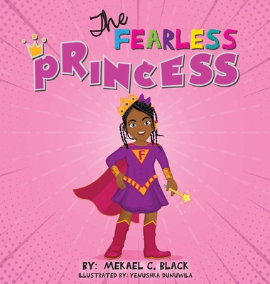 The Fearless Princess: A Supergirl's Journey to Overcoming Fear - Mekael C. Black