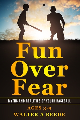 Fun Over Fear - Walter Beede