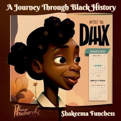 A Journey Through Black History - Shakeema D. Funchess