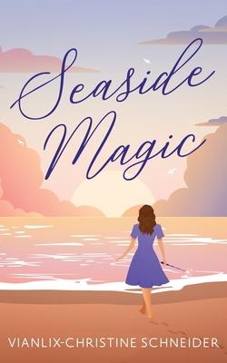 Seaside Magic - Vianlix-christine Schneider