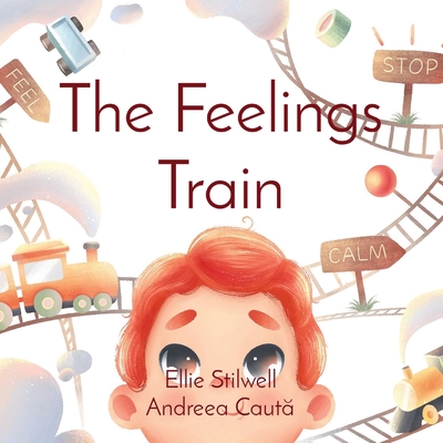 The Feelings Train - Ellie Stilwell