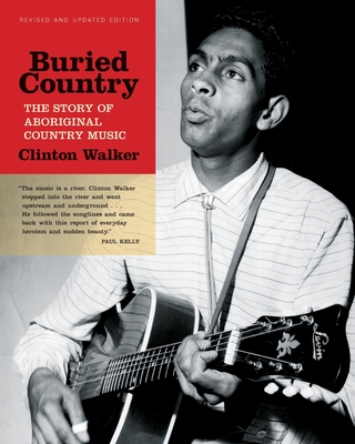 Buried Country: The Story of Aboriginal Country Music - Clinton Walker