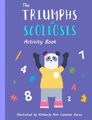 The Triumphs of Scoliosis: Activity Book - Kimberly Ann Cunanan Garza