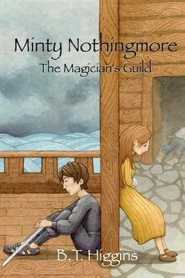 Minty Nothingmore The Magician's Guild - B. T. Higgins