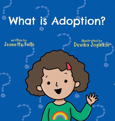 What is Adoption? For Kids! - Jeanette Yoffe