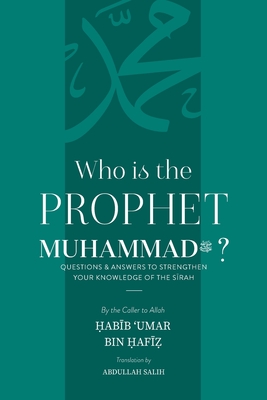 Who is the Prophet Muhammad - Habib Umar Bin Hafiz