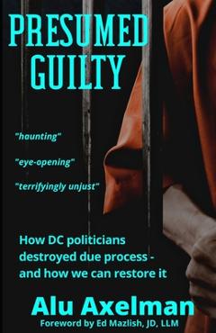Coperta cărții 'Presumed Guilty - Alu Axelman'