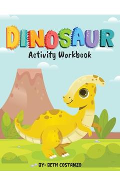 Poza produsului Dinosaur Activity Workbook for Kids 3-8 - Beth Costanzo