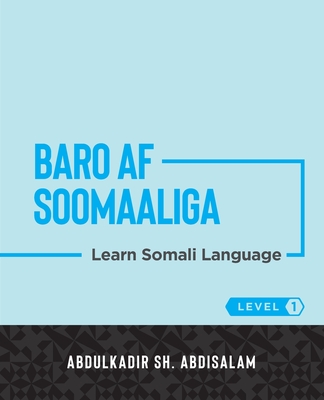 Baro Af Soomaaliga: Learn Somali Language (Level 1) - Abdulkadir Sh Abdisalam