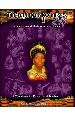 Coperta cărții 'Through Our Own Eyes: A Celebration of Black Women in History - Joseph Edelin'