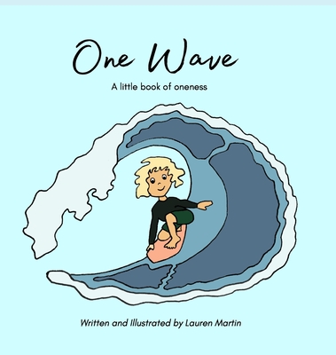 One Wave: A little book of oneness - Lauren Martin