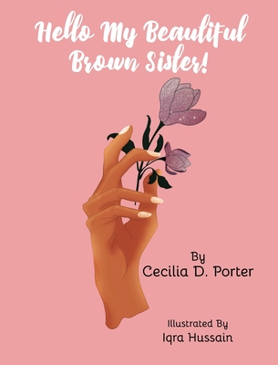Hello, My Beautiful Brown Sister - Cecilia D. Porter