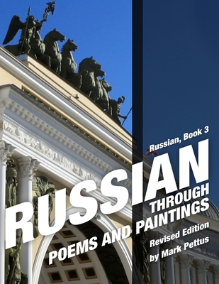 Russian, Book 3: Russian Through Poems and Paintings - Mark R. Pettus