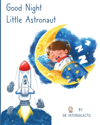 Good Night Little Astronaut - Intergalactic