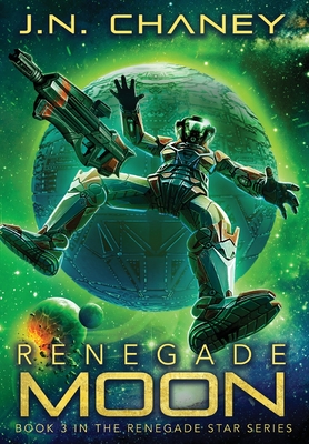 Renegade Moon - J. N. Chaney