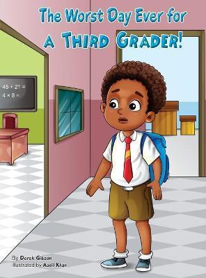 The Worst Day Ever For A Third Grader - Derek Gibson