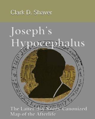 Joseph's Hypocephalus - Clark D. Shaver