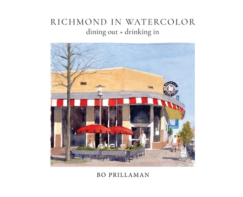 Richmond in Watercolor: dining out + drinking in - Bo Prillaman