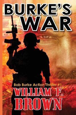 Burke's War: Bob Burke Suspense Thriller #1 - William F. Brown