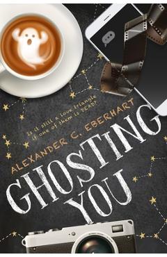 Coperta cărții 'Ghosting You - Alexander C. Eberhart'