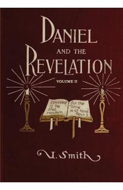 Daniel and Revelation Volume 2: The Response of History to the Voice of Prophecy (country living, deep and concise explanation on the 7 churches, The - Uriah Smith