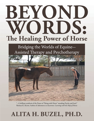Beyond Words: The Healing Power of Horses - Alita H. Buzel