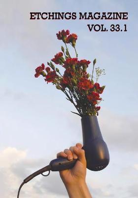 Coperta cărții 'Etchings Literary and Fine Arts Magazine 33.1 - Etchings Press Staff'